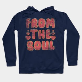 From The Soul Hoodie